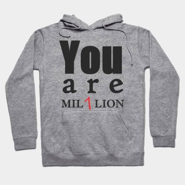 You are one in a million Hoodie by CDUS